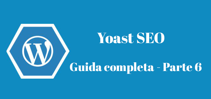 Yoast SEO – La Guida Completa – Parte 6 [Video]