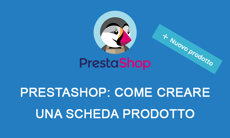 PrestaShop: come creare una scheda prodotto