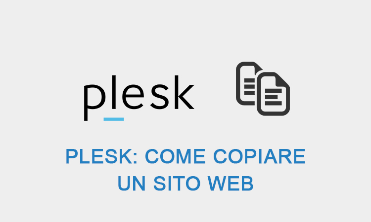 Plesk: Come copiare un sito web