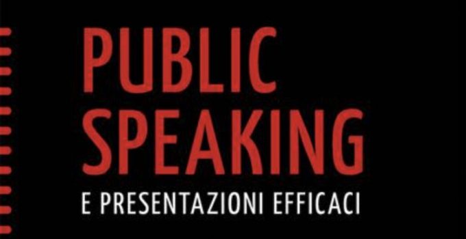 Public Speaking e presentazioni efficaci